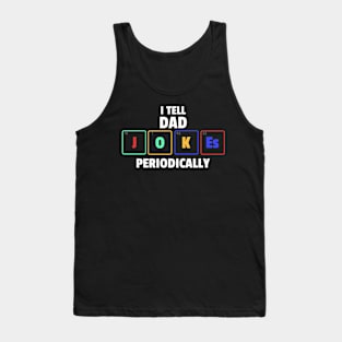 I tell Dad Jokes periodically Tank Top